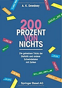 200 Prozent Von Nichts: Die Geheimen Tricks Der Statistik Und Andere Schwindeleien Mit Zahlen (Paperback, 1994)