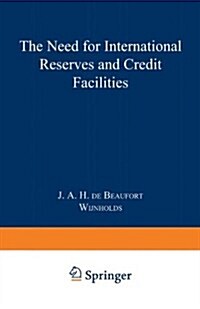 The Need for International Reserves and Credit Facilities (Paperback, Softcover Repri)