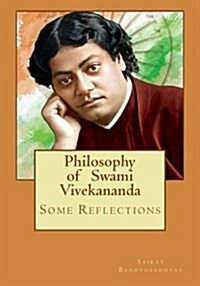 Philosophy of Swami Vivekananda Some Reflections (Paperback)