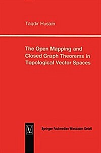 The Open Mapping and Closed Graph Theorems in Topological Vector Spaces (Paperback)