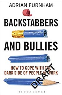 Backstabbers and Bullies : How to Cope with the Dark Side of People at Work (Hardcover)