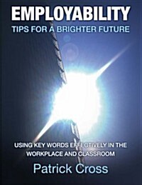 Employability: Tips for a Brighter Future (Paperback)