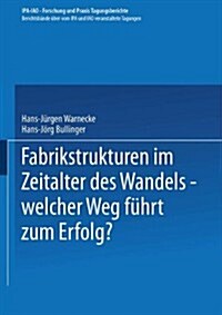 Fabrikstrukturen Im Zeitalter Des Wandels -- Welcher Weg F?rt Zum Erfolg? (Paperback, 1995)