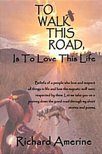 To Walk This Road Is to Love This Life (Paperback)