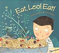 Eat, Leo! Eat! (Hardcover)