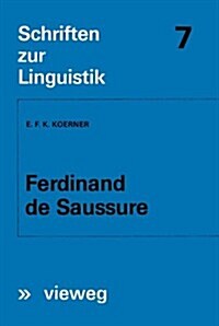 Ferdinand de Saussure: Origin and Development of His Linguistic Thought in Western Studies of Language (Paperback, Softcover Repri)