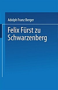 Felix F?st Zu Schwarzenberg (Paperback, 1853)