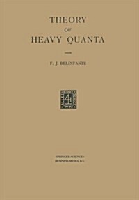 Theory of Heavy Quanta: Proefschrift (Paperback, 1939)