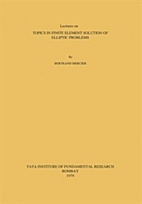 Topics in Finite Element Solution of Elliptic Problems (Paperback)