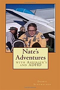 Nates Adventures With Aspergers and ADHD (Paperback)