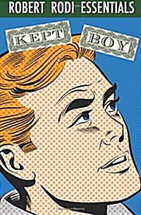 Kept Boy (Robert Rodi Essentials) (Paperback)