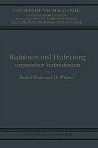 Reduktion Und Hydrierung Organischer Verbindungen (Paperback, Softcover Repri)