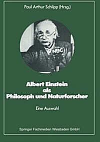 Albert Einstein ALS Philosoph Und Naturforscher: Eine Auswahl (Paperback, 1983)