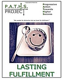 P.A.T.H.S. Project - Lasting Fulfillment (Paperback)