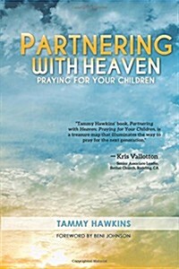 Partnering with Heaven: Praying for Your Children (Paperback)