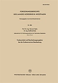 Funkenarbeit Und Bearbeitungsergebnis Bei Der Funkenerosiven Bearbeitung (Paperback)