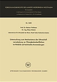 Untersuchung Zum Mechanismus Der Ultraschallvernebelung an Flussigkeitsoberflachen Im Hinblick Auf Technische Anwendungen (Paperback, 1965 ed.)