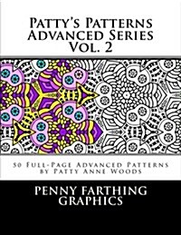 Pattys Patterns - Advanced Series Vol. 2: Advanced Patterns Coloring Book (Paperback)