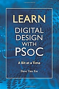 Learn Digital Design with Psoc, a Bit at a Time (Paperback)