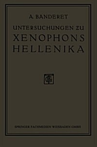 Untersuchungen Zu Xenophons Hellenika (Paperback, 1919 ed.)