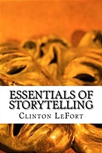 Essentials of Storytelling: Foundations (Paperback)