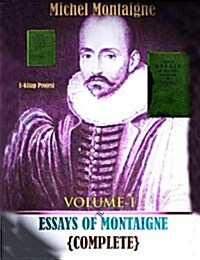 Essays of Montaigne (Volume-I): {Complete & Illustrated} (Paperback)
