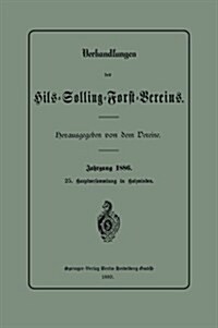 Verhandlungen Des Hils-Solling-Forst-Vereins (Paperback, 1889)