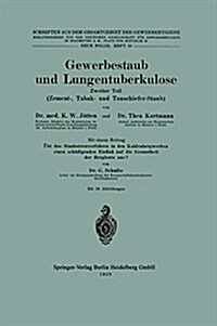Gewerbestaub Und Lungentuberkulose: Zweiter Teil: Zement-, Tabak- Und Tonschiefer-Staub (Paperback, 1929)