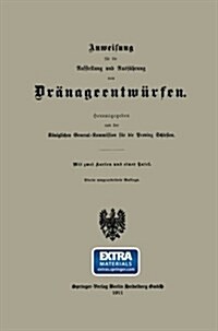 Anweisung F? Die Aufstellung Und Ausf?rung Von Dr?ageentw?fen (Paperback, 4, 4. Aufl. 1911.)