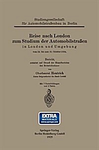 Reise Nach London Zum Studium Der Automobilstra?n in London Und Umgebung Vom 24. Bis Zum 31. Oktober 1924 (Paperback, 1925)