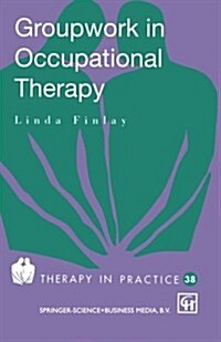 Groupwork in Occupational Therapy (Paperback, 1993 ed.)