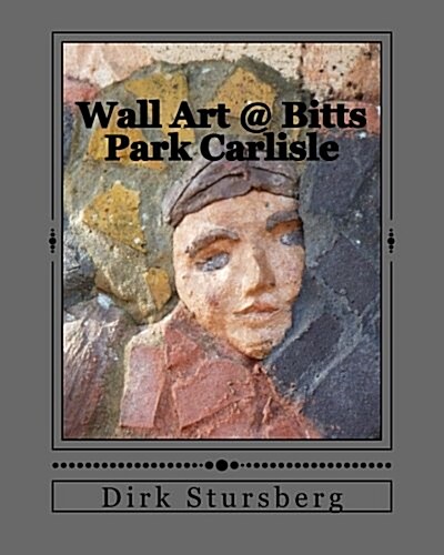 Wall Art @ Bitts Park Carlisle (Paperback)