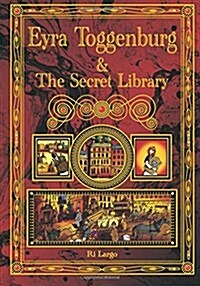 Eyra Toggenburg and the Secret Library (Paperback)