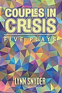 Couples in Crisis: Five Plays (Paperback)