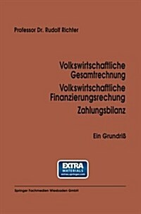 Volkswirtschaftliche Gesamtrechnung Volkswirtschaftliche Finanzierungsrechnung Zahlungsbilanz : Ein Grundriss (Paperback, 1966 ed.)