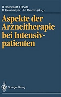 Aspekte Der Arzneitherapie Bei Intensivpatienten (Paperback, 1988)