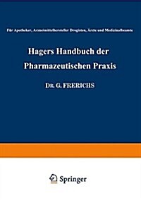 Hagers Handbuch Der Pharmazeutischen Praxis: F? Apotheker, Arzneimittelhersteller Drogisten, 훣zte Und Medizinalbeamte (Paperback, 2, 2. Aufl. 1927)