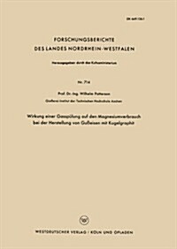 Wirkung Einer Gasspulung Auf Den Magnesiumverbrauch Bei Der Herstellung Von Gusseisen Mit Kugelgraphit (Paperback, 1959 ed.)