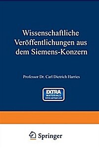 Wissenschaftliche Ver?fentlichungen Aus Dem Siemens-Konzern: Erster Band 1920-1922 (Paperback, 1922)