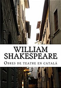 William Shakespeare, Obres De Teatre En Catal? (Paperback)
