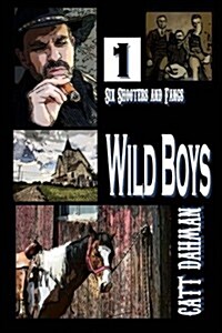 Wild Boys: Six Shooters and Fangs (Paperback)