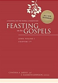 Feasting on the Gospels--John, Volume 1: A Feasting on the Word Commentary (Hardcover)