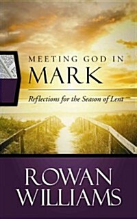 [중고] Meeting God in Mark: Reflections for the Season of Lent (Paperback)