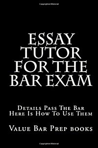 Essay Tutor for the Bar Exam: Details Pass the Bar Here Is How to Use Them (Paperback)