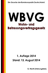 Wohn- Und Betreuungsvertragsgesetz - Wbvg (Paperback)