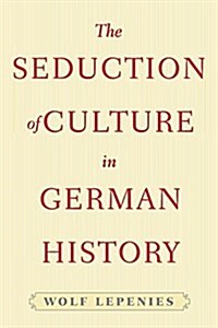 The Seduction of Culture in German History (Paperback)