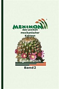 Mexikon - Das Lexikon Der Kakteen Mexicos: Band 2 (Paperback)