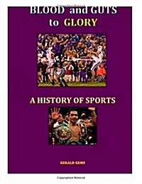 A History of Sport: Blood and Guts to Glory (Paperback)