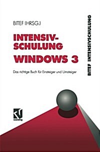 Intensivschulung Windows 3: Das Richtige Buch F? Einsteiger Und Umsteiger (Paperback, Softcover Repri)