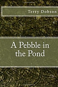 A Pebble in the Pond (Paperback)
